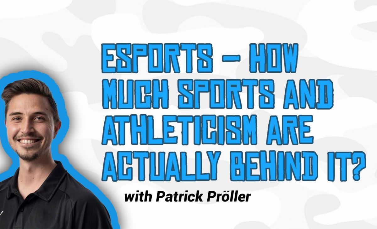 Esports – How much athleticism is actually behind it? What should you as a pro gamer copy from a pro athlete?